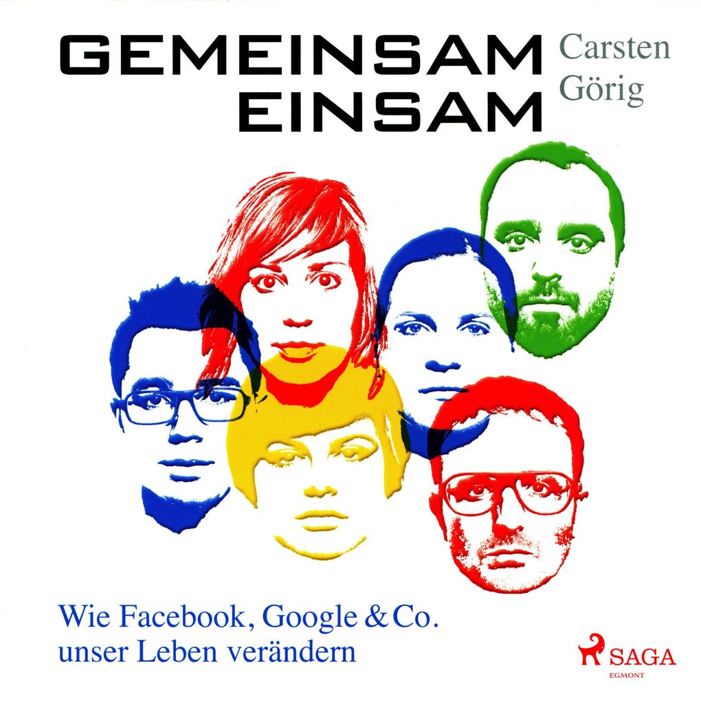 Gemeinsam einsam - Wie Facebook Google & Co. unser Leben verändern (Ungekürzt)