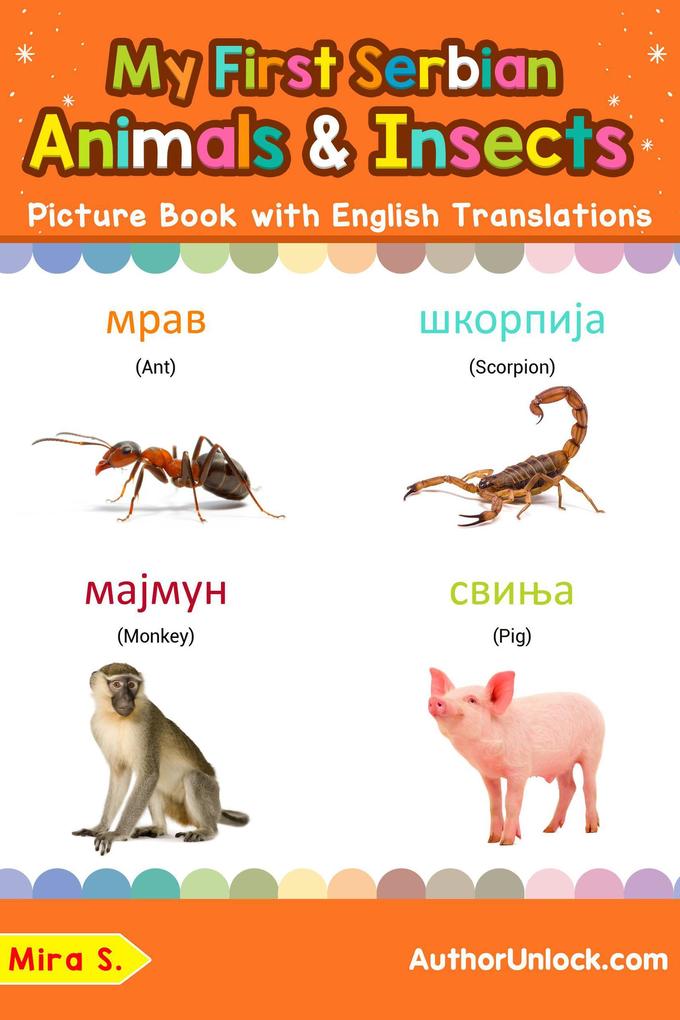 My First Serbian Animals & Insects Picture Book with English Translations (Teach & Learn Basic Serbian words for Children #2)