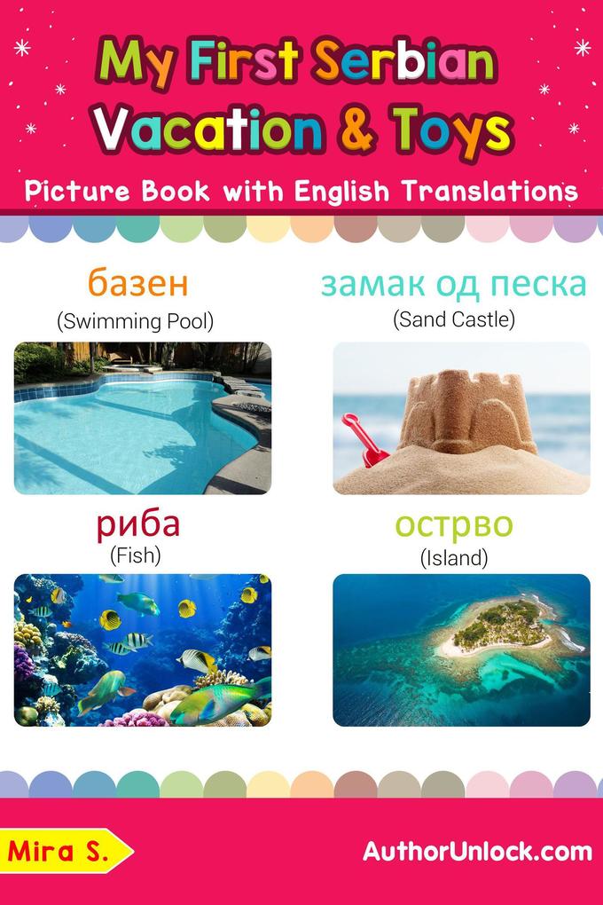 My First Serbian Vacation & Toys Picture Book with English Translations (Teach & Learn Basic Serbian words for Children #24)