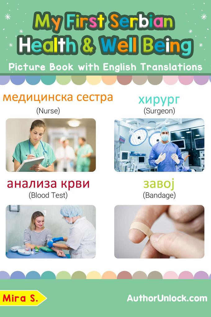 My First Serbian Health and Well Being Picture Book with English Translations (Teach & Learn Basic Serbian words for Children #23)