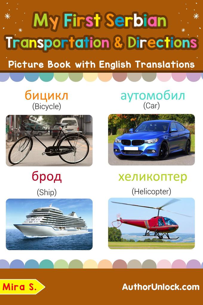 My First Serbian Transportation & Directions Picture Book with English Translations (Teach & Learn Basic Serbian words for Children #14)