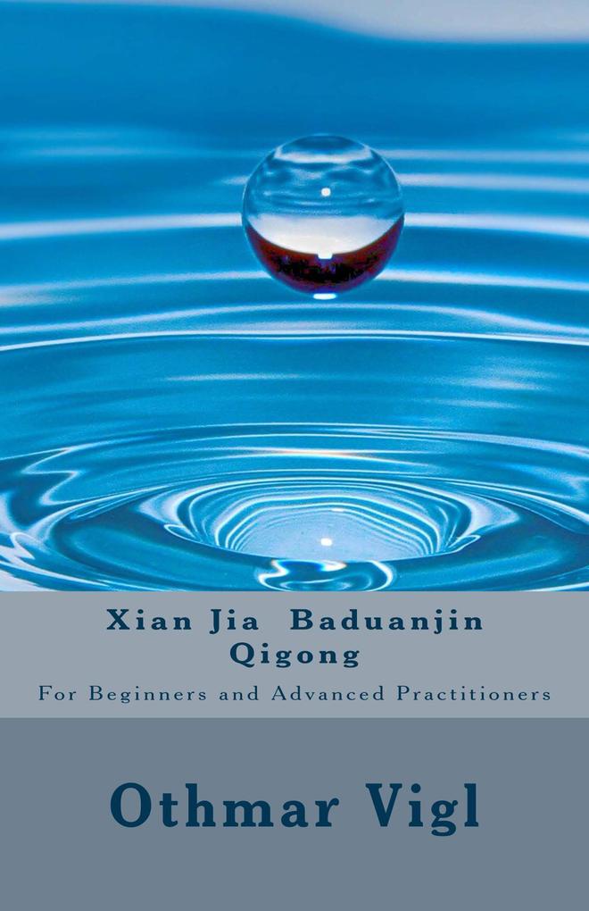 Xian Jia Baduanjin Qigong: For Beginners and Advanced Practitioners
