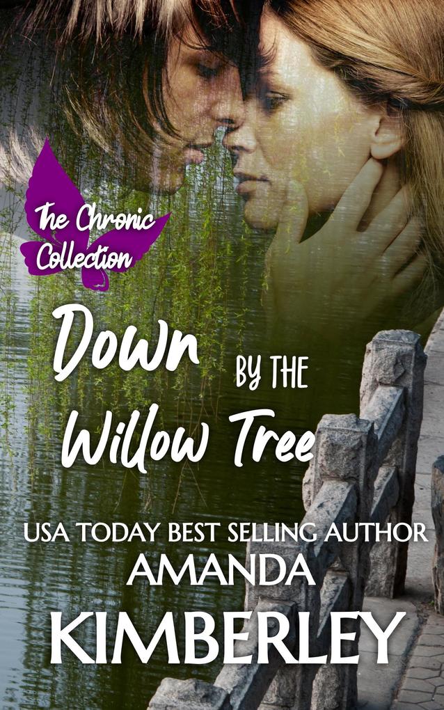 Down by the Willow Tree (The Chronic Collection #1)