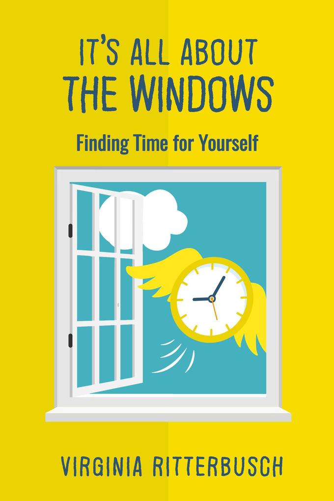 It‘s All About the Windows: Finding Time for Yourself