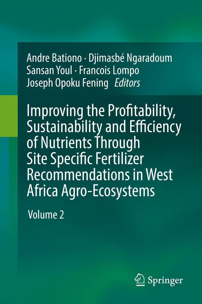 Improving the Profitability Sustainability and Efficiency of Nutrients Through Site Specific Fertilizer Recommendations in West Africa Agro-Ecosystems