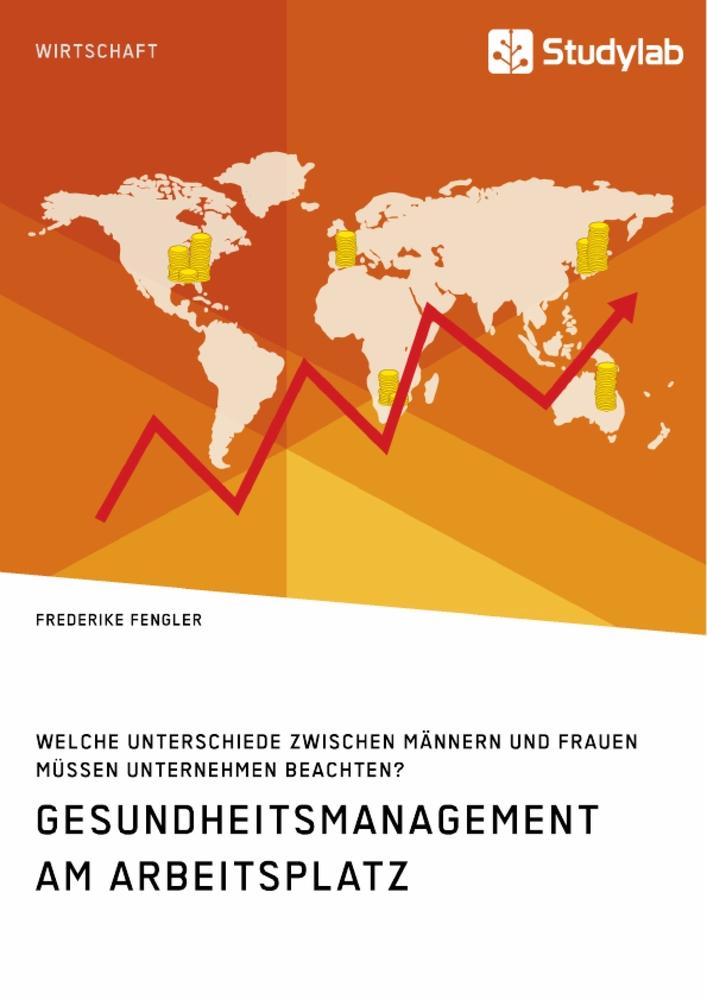 Gesundheitsmanagement am Arbeitsplatz. Welche Unterschiede zwischen Männern und Frauen müssen Unternehmen beachten?