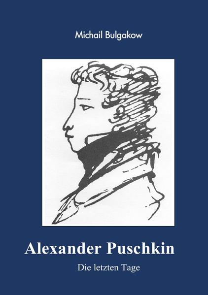 Alexander Puschkin - Die letzten Tage