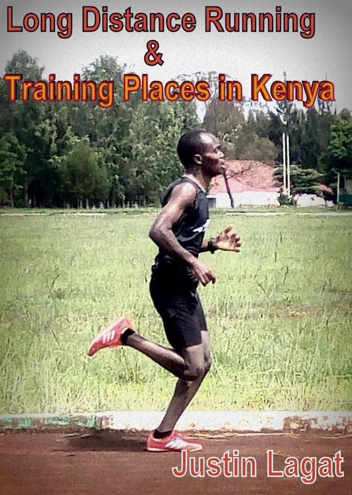 Long Distance Running and Training Places in Kenya