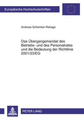 Das Uebergangsmandat des Betriebs- und des Personalrates und die Bedeutung der Richtlinie 2001/23/EG