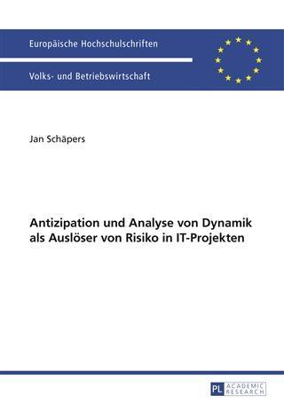Antizipation und Analyse von Dynamik als Ausloeser von Risiko in IT-Projekten