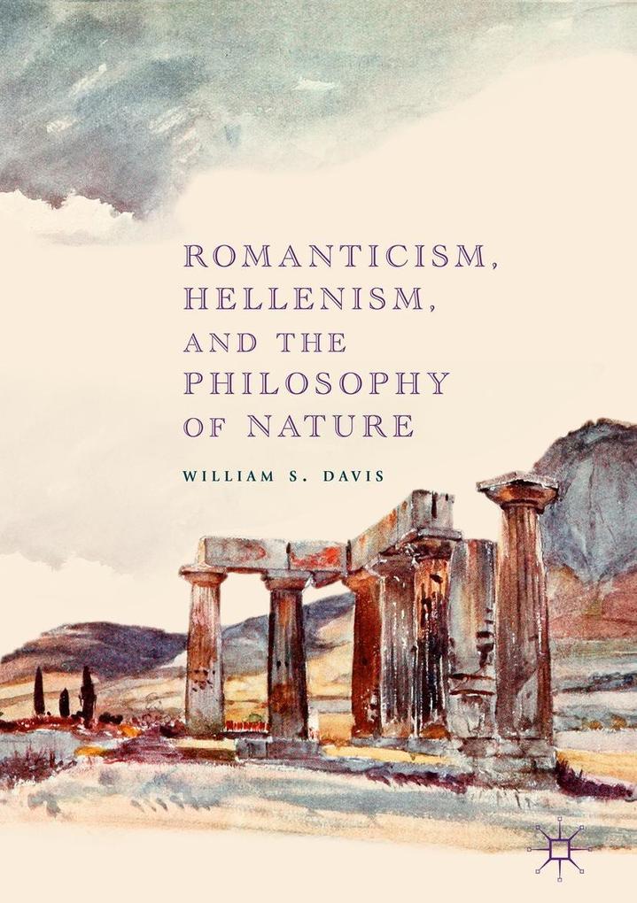 Romanticism Hellenism and the Philosophy of Nature