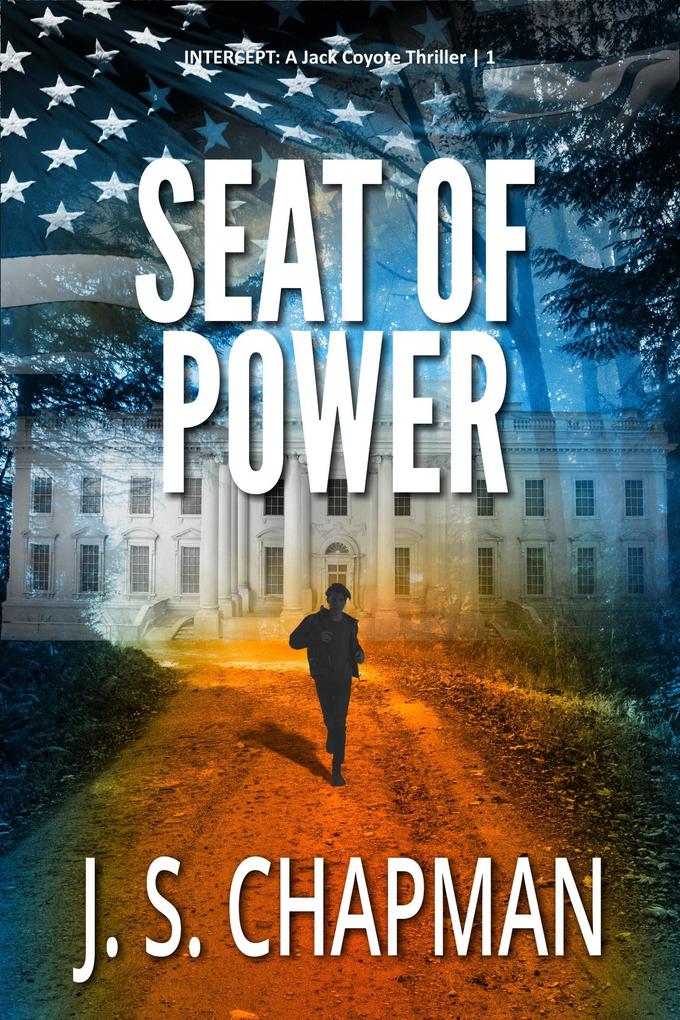 Seat of Power (INTERCEPT: A Jack Coyote Thriller #1)
