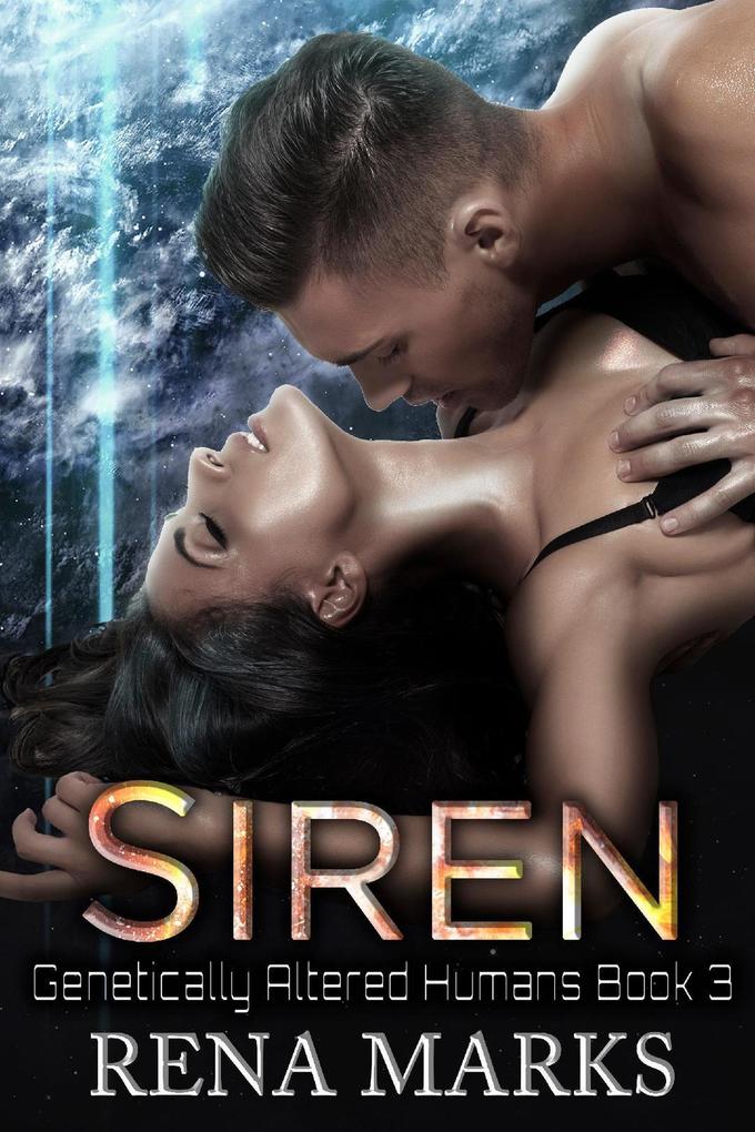 Siren (Genetically Altered Humans #3)