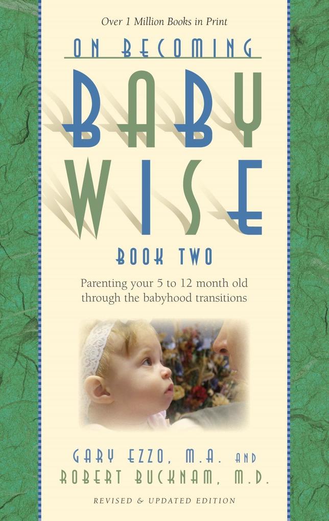 On Becoming Babywise Book Two: