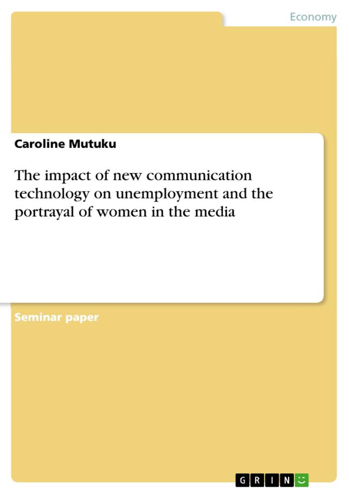 The impact of new communication technology on unemployment and the portrayal of women in the media