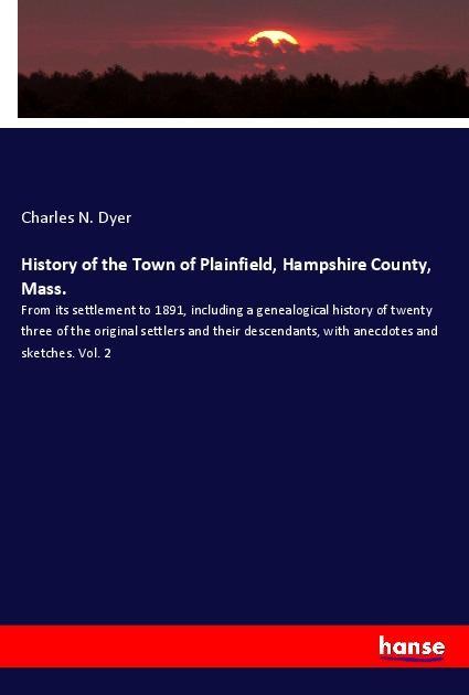History of the Town of Plainfield Hampshire County Mass.