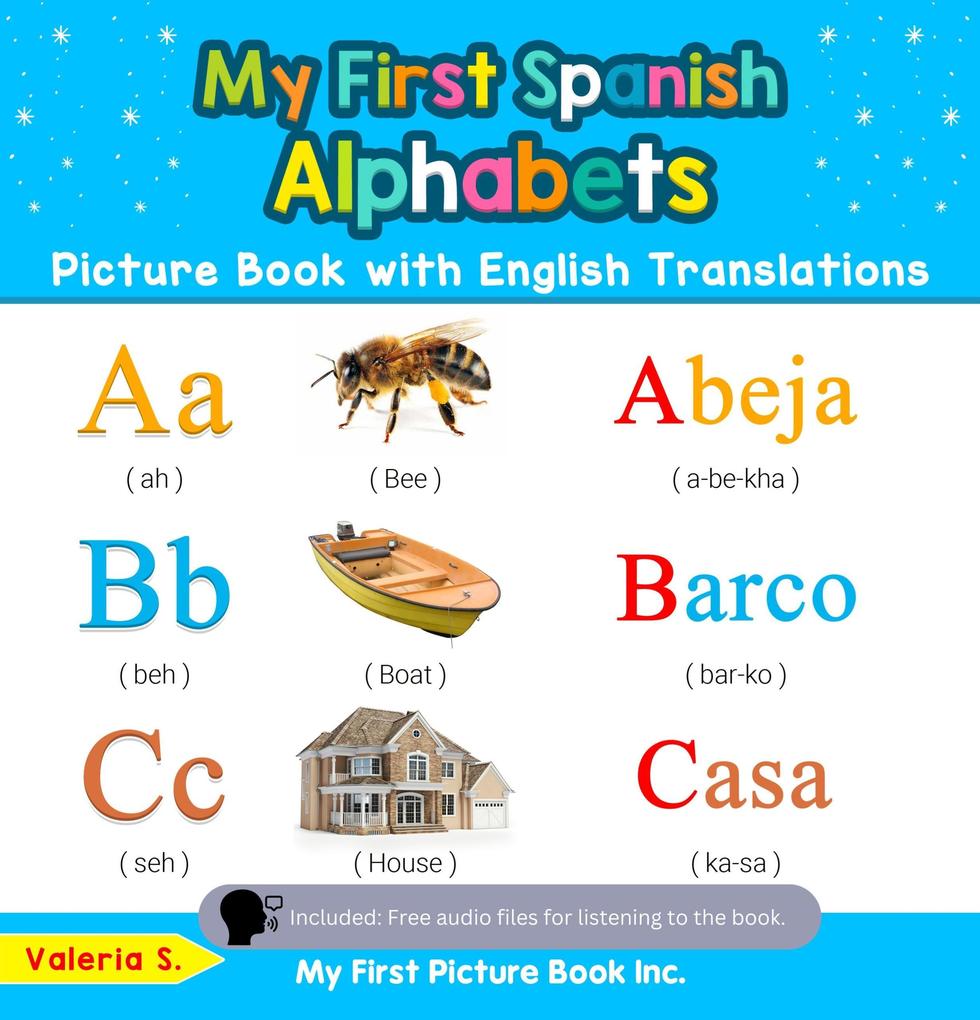 My First Spanish Alphabets Picture Book with English Translations (Teach & Learn Basic Spanish words for Children #1)