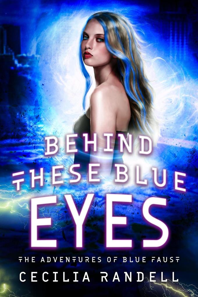 Behind These Blue Eyes (The Adventures of Blue Faust #1.5)