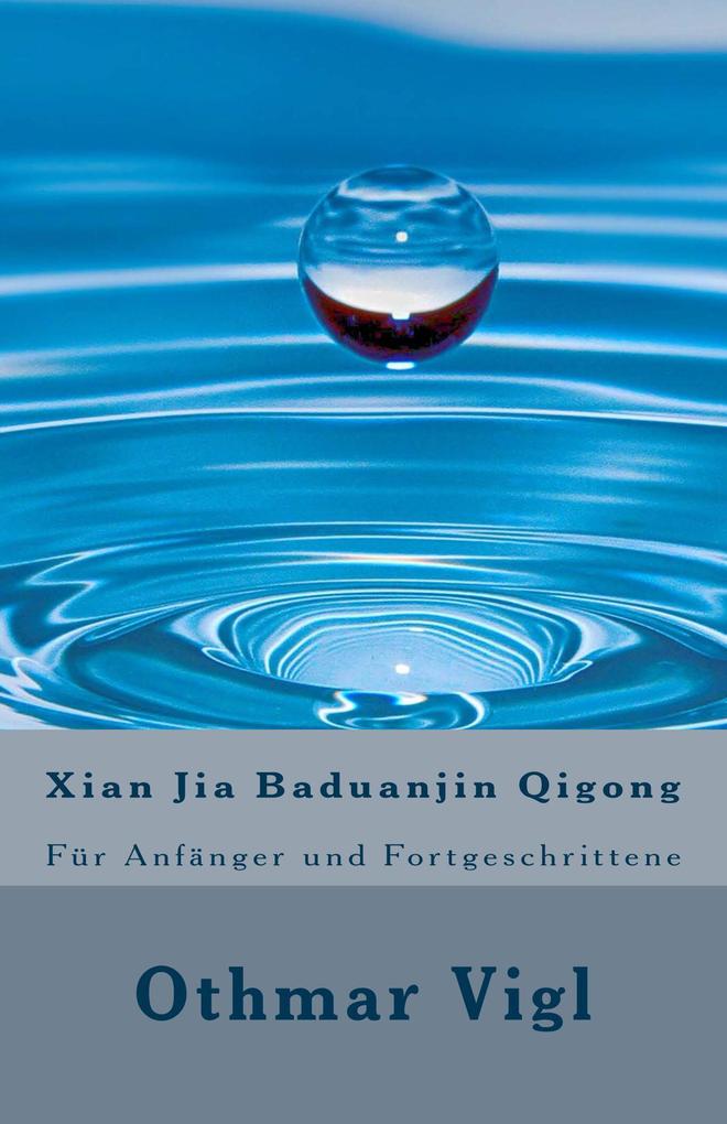 Xian Jia Baduanjin Qigong: Für Anfänger und Fortgeschrittene