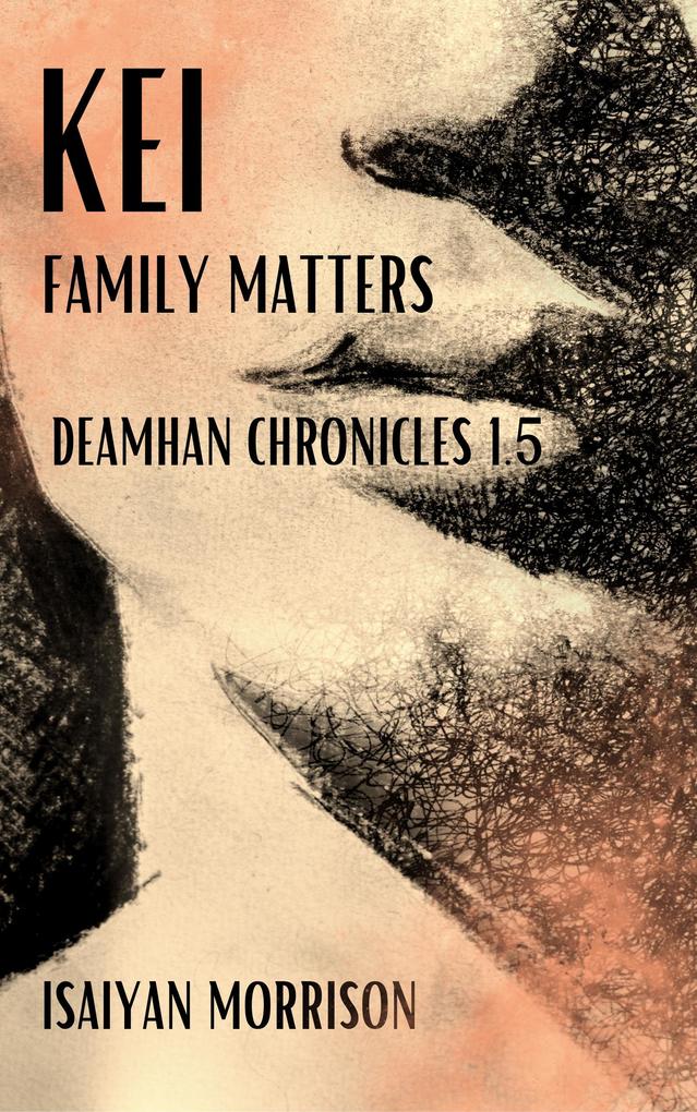 Kei. Family Matters (Deamhan Chronicles #1.5)