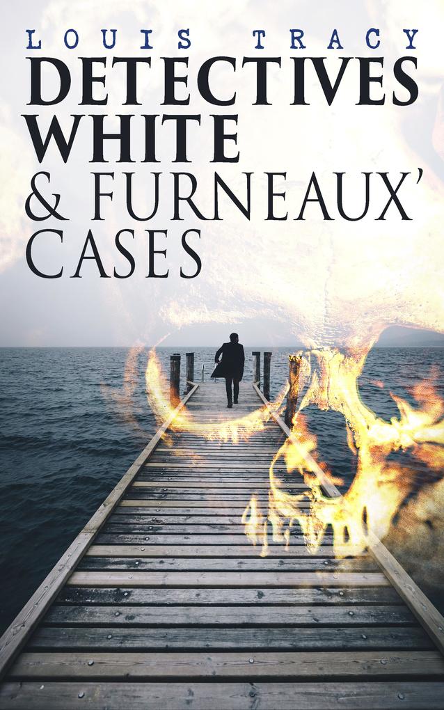 Detectives White & Furneaux‘ Cases