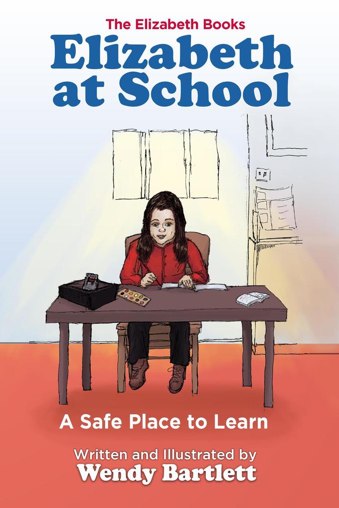 Elizabeth at School: A Safe Place to Learn (The Elizabeth Books #2)