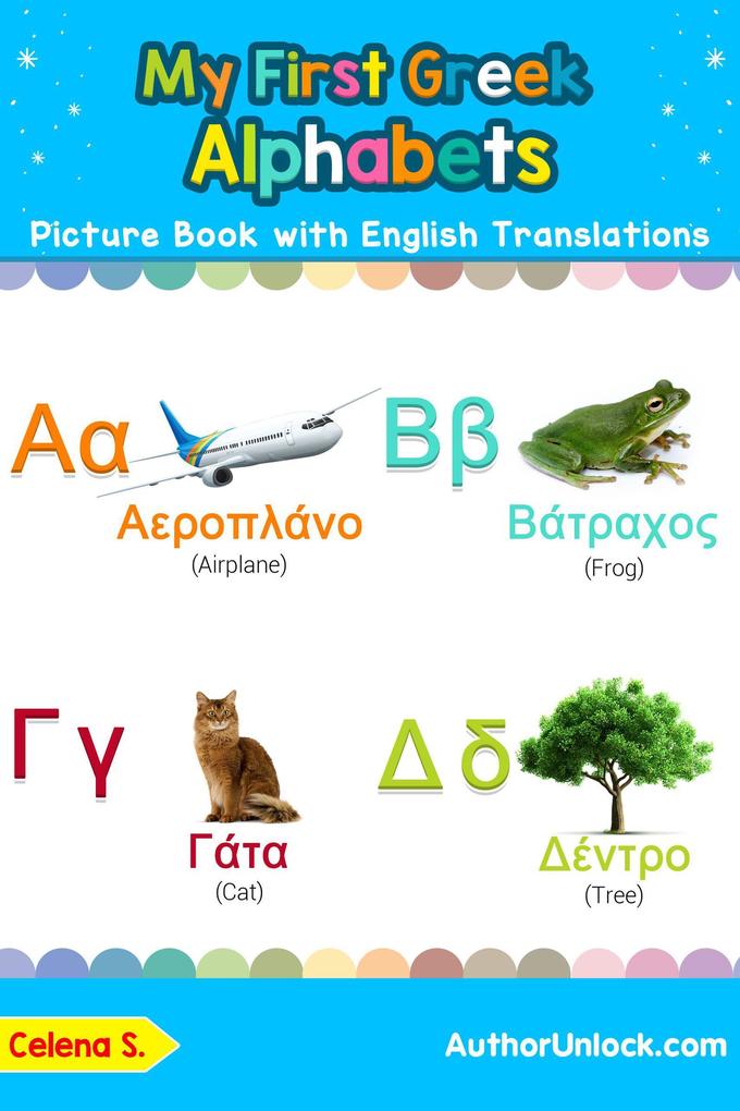 My First Greek Alphabets Picture Book with English Translations (Teach & Learn Basic Greek words for Children #1)