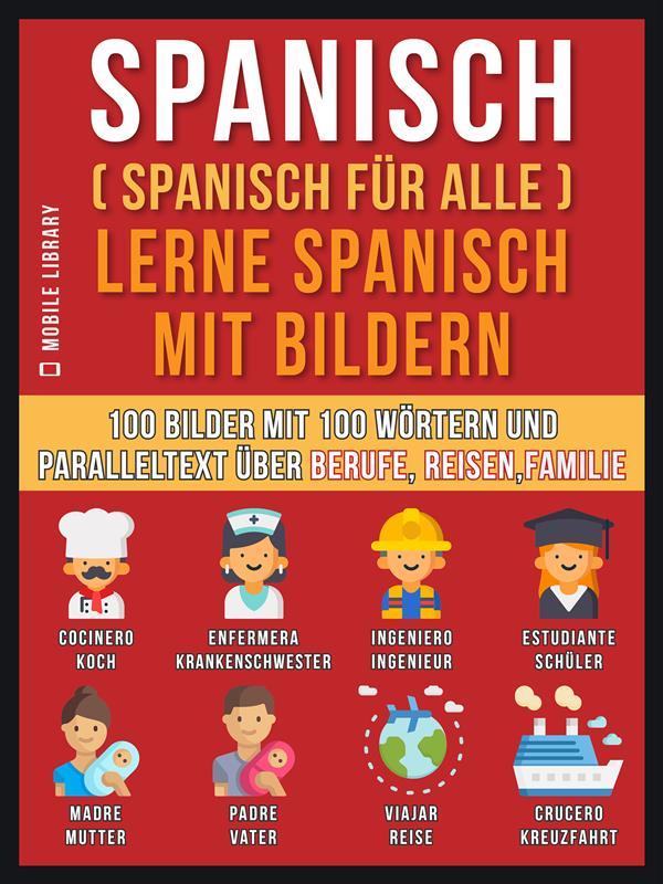 Spanisch (Spanisch für alle) Lerne Spanisch mit Bildern (Vol 1)