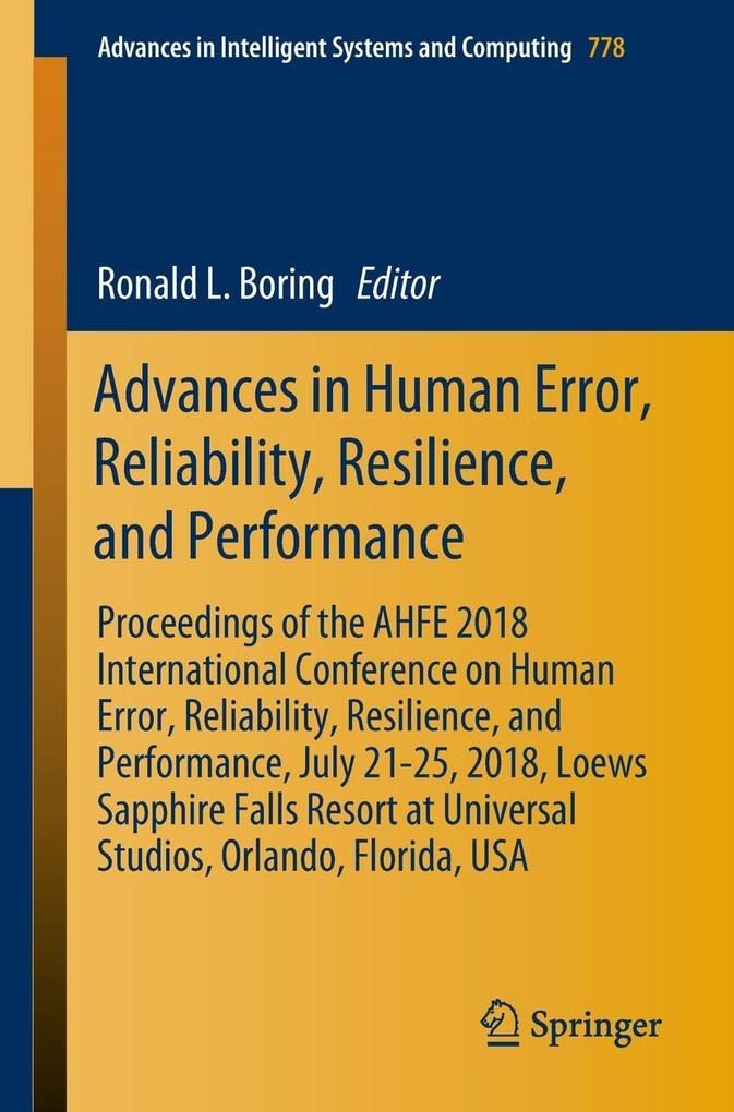 Advances in Human Error Reliability Resilience and Performance