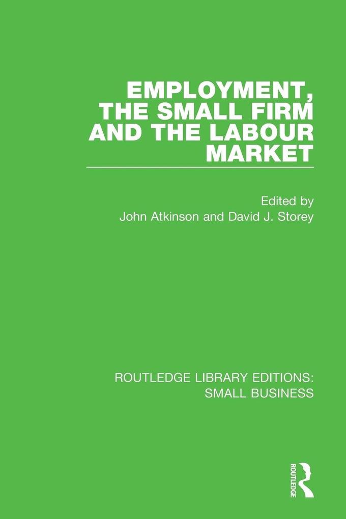Employment the Small Firm and the Labour Market