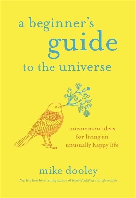 Image of A Beginner's Guide to the Universe: Uncommon Ideas for Living an Unusually Happy Life