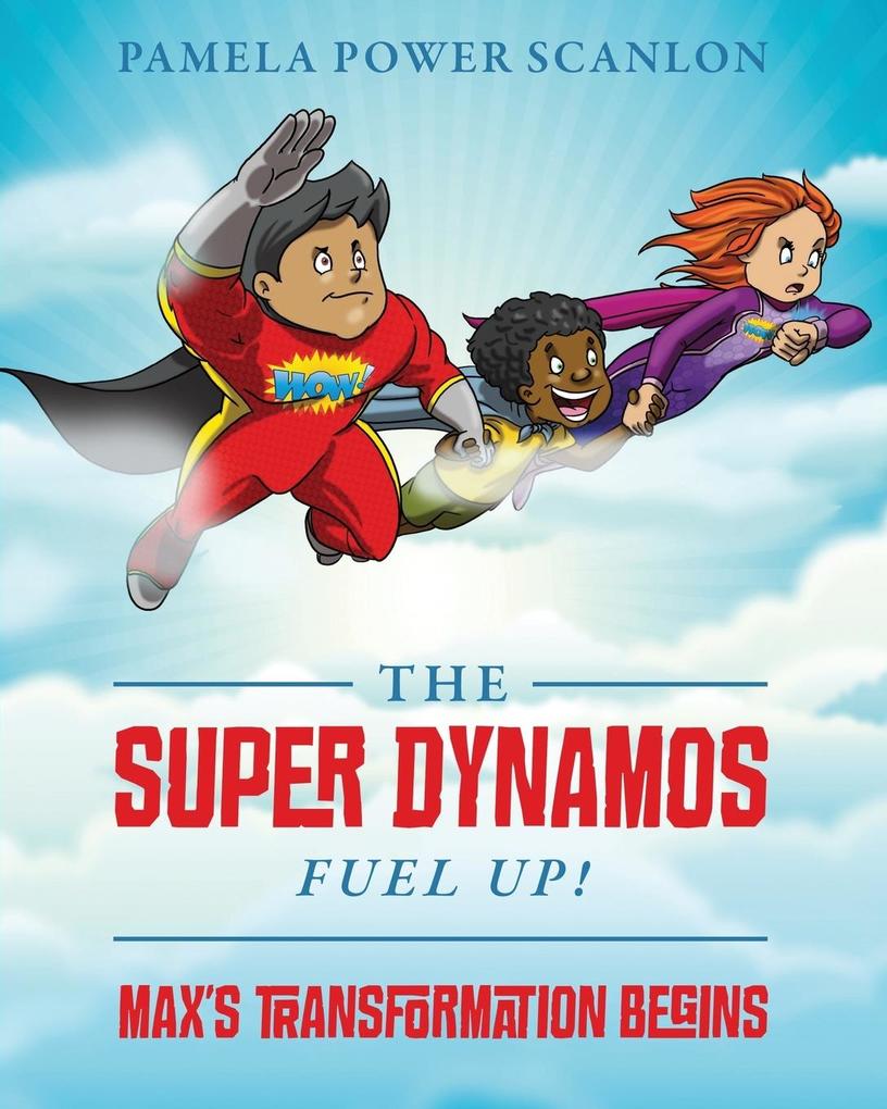 The Super Dynamos Fuel Up! Max‘s Transformation Begins