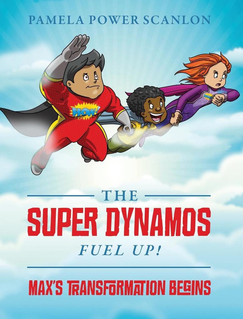 The Super Dynamos Fuel Up! Max‘s Transformation Begins