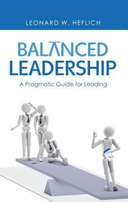 Balanced Leadership: A Pragmatic Guide for Leading