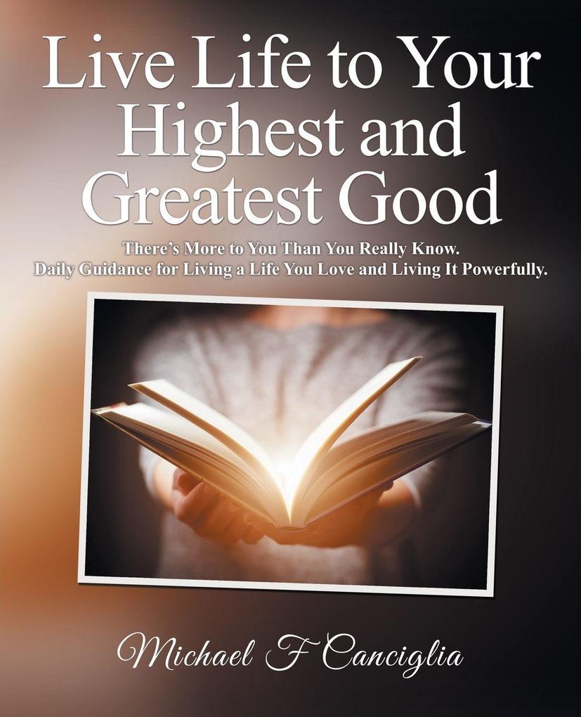 Live Life to Your Highest and Greatest Good