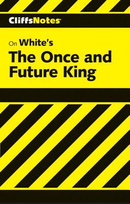 CliffsNotes on White‘s The Once and Future King
