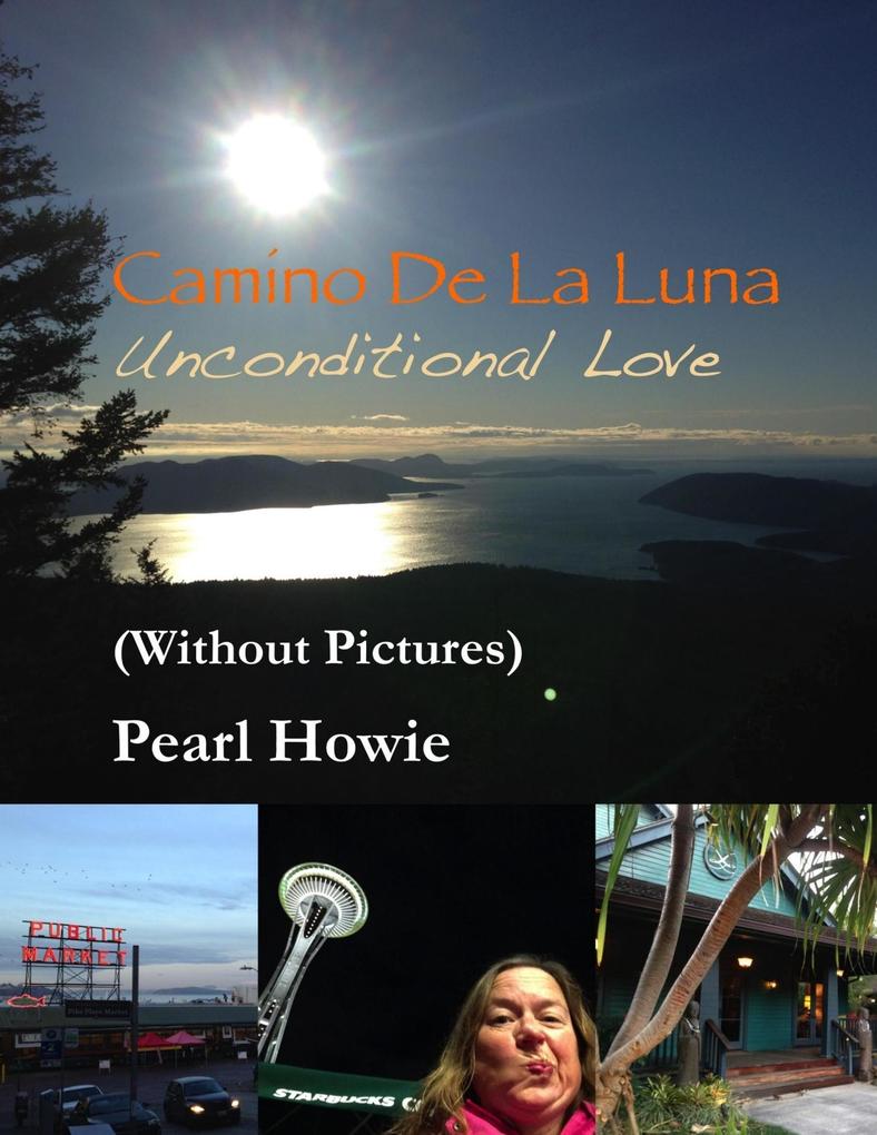 Camino De La Luna - Unconditional Love (Without Pictures)