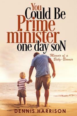 You Could Be Prime Minister One Day Son