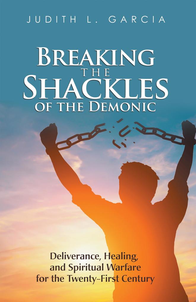 Breaking the Shackles of the Demonic