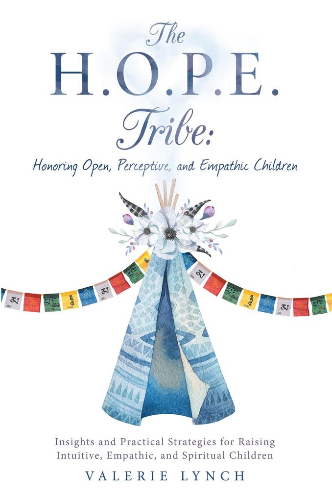 The H.O.P.E. Tribe: Honoring Open Perceptive and Empathic Children