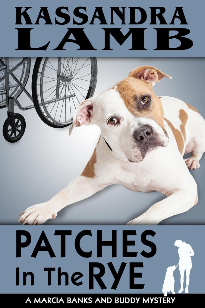 Patches In The Rye (A Marcia Banks and Buddy Mystery #4)