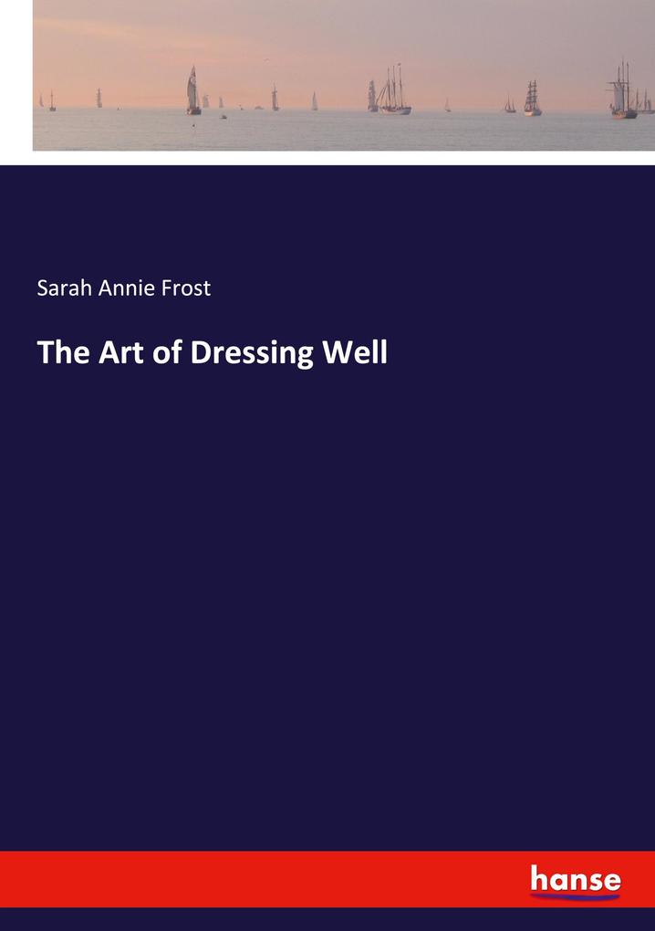 The Art of Dressing Well