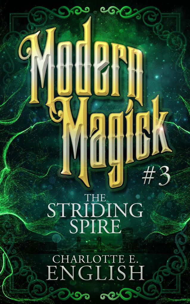 The Striding Spire (Modern Magick #3)