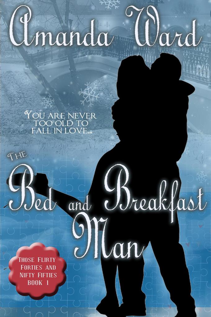 The Bed and Breakfast Man (Those Flirty Forties and Nifty Fifties #1)