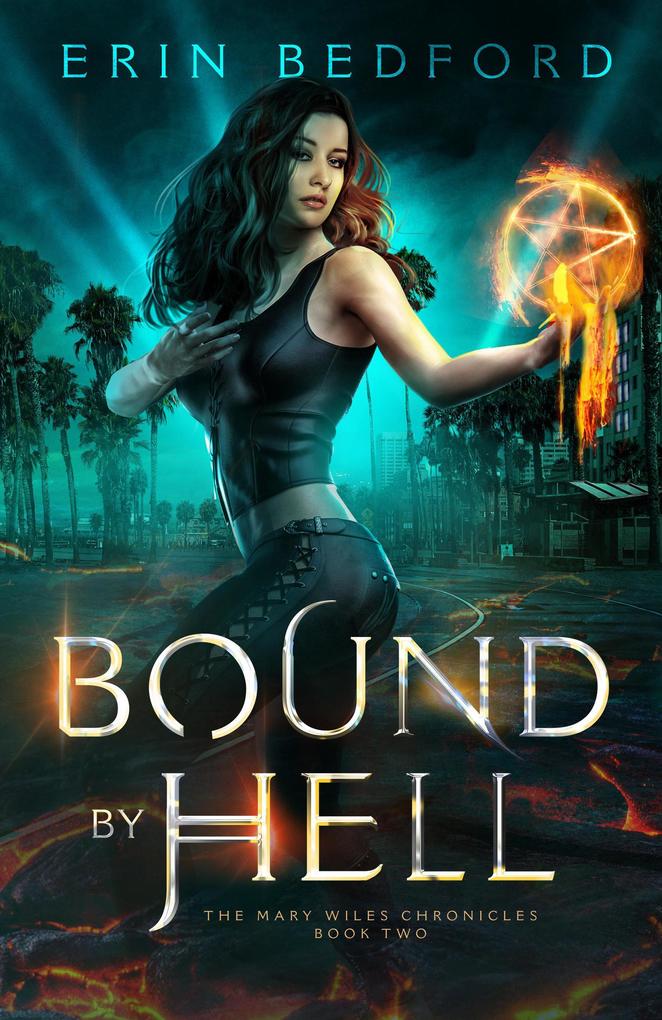 Bound by Hell (Mary Wiles Chronicles #2)