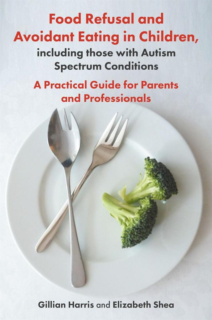 Food Refusal and Avoidant Eating in Children including those with Autism Spectrum Conditions
