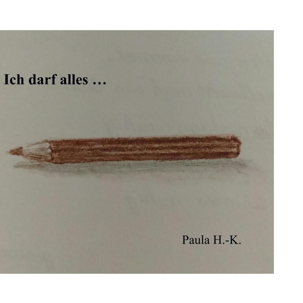 Ich darf alles ...