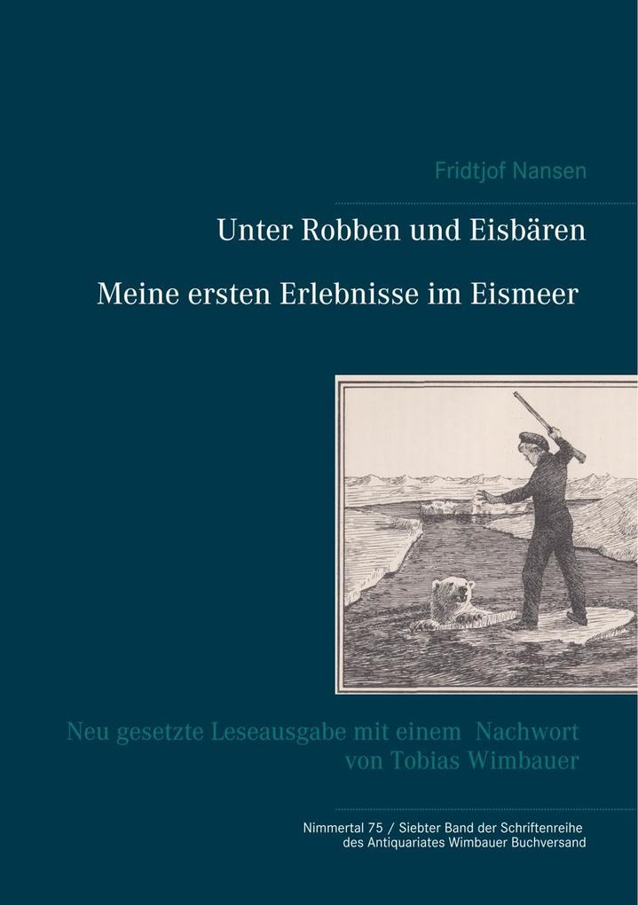 Unter Robben und Eisbären. Meine ersten Erlebnisse im Eismeer