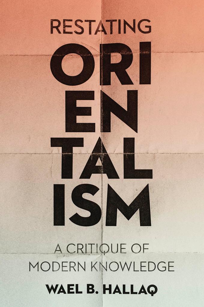 Columbia University Press Restating Orientalism