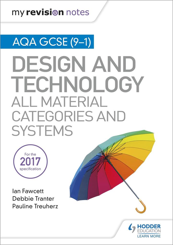 My Revision Notes: AQA GCSE (9-1)  and Technology: All Material Categories and Systems